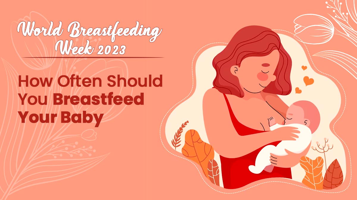 World Breastfeeding Week 2023: Decode How Often Mothers Should Breastfeed Their Babies
